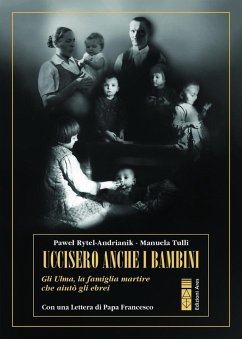 Cover Uccisero anche i bambini. Gli Ulma, la famiglia martire che aiutò gli ebrei