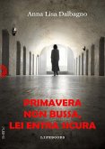 Primavera non bussa, lei entra sicura Primavera non bussa, lei entra sicura