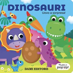 Cover Dinosauri. Uovo a sorpresa! Muovi e pop-up!