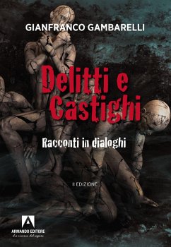 Delitti e castighi. Racconti in dialoghi - Gambarelli, Gianfranco Delitti e castighi. Racconti in dialoghi - Gambarelli, Gianfranco