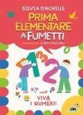 Viva i numeri! Prima elementare a fumetti Viva i numeri! Prima elementare a fumetti