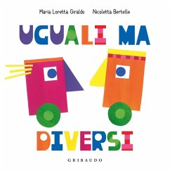 Uguali ma diversi - Giraldo, Maria Loretta; Bertelle, Nicoletta