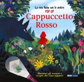 Cappuccetto Rosso. La mia fiaba con le ombre pop-up Cappuccetto Rosso. La mia fiaba con le ombre pop-up