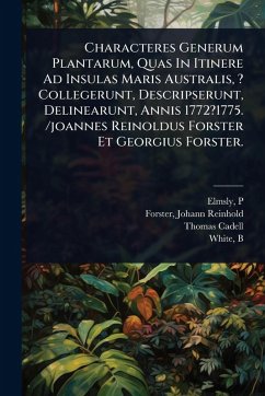 Cover Characteres Generum Plantarum, Quas In Itinere Ad Insulas Maris Australis, ? Collegerunt, Descripserunt, Delinearunt, Annis 1772?1775. /joannes Reinoldus Forster Et Georgius Forster.