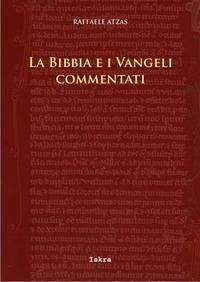La Bibbia e i Vangeli commentati - Atzas, Raffaele