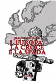 L' Europa, la croce e la spada L' Europa, la croce e la spada