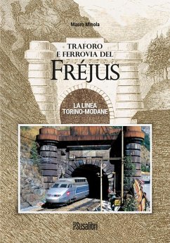 Cover Traforo e ferrovia del Frejus. La linea Torino-Modane