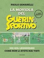 Cover La moviola del Guerin Sportivo. 100 gol leggendari come non li avete mai visti