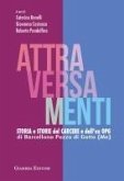 Attraversamenti. Storia e storie dal carcere e dall'ex Opg di Barcellona Pozzo di Gotto Attraversamenti. Storia e storie dal carcere e dall'ex Opg di Barcellona Pozzo di Gotto