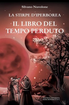 Il libro del tempo perduto. La stirpe di iperborea - Nuvolone, Silvano