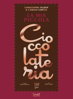 Cover La mia piccola cioccolateria. 150 ricette a base di cioccolato il gourmand per eccellenza