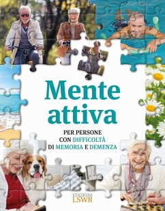 Mente attiva. Per persone con difficoltà di memoria e demenza - Lambert, Helen