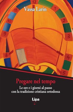 Cover Pregare nel tempo. Le ore e i giorni al passo con la preghiera cristiana ortodossa