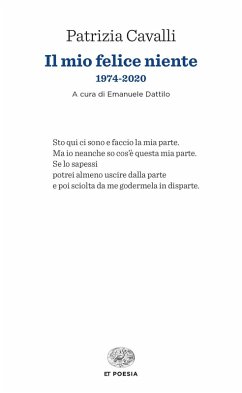 Il mio felice niente. 1974-2020 - Cavalli, Patrizia