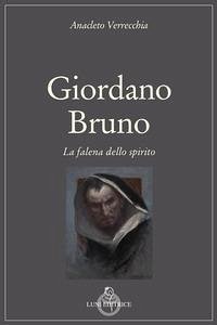 Giordano Bruno. La falena dello spirito