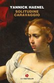 Solitudine Caravaggio Solitudine Caravaggio