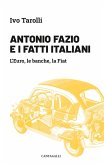 Antonio Fazio e i fatti italiani. L'Euro, le banche, la Fiat Antonio Fazio e i fatti italiani. L'Euro, le banche, la Fiat