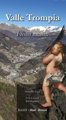 Valle Trompia. I tesori nascosti - Zane, Marcello