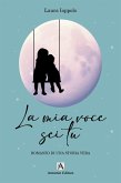 La mia voce sei tu. Romanzo di una storia vera La mia voce sei tu. Romanzo di una storia vera