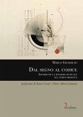 Dal segno al codice. Informatica e pensiero musicale nel tempo presente Dal segno al codice. Informatica e pensiero musicale nel tempo presente