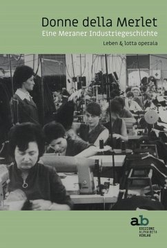 Cover Donne della Merlet. Eine Meraner Industriegeschichte. Leben & lotta operaia. Ediz. tedesca e italiana
