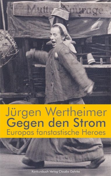 Gegen den Strom. Europas fantastische Heroes