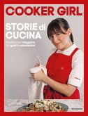Storie di cucina. Ricette per viaggiare tra gusti e sensazioni Storie di cucina. Ricette per viaggiare tra gusti e sensazioni