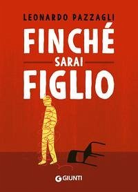 Finché sarai figlio - Pazzagli, Leonardo