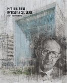 Pier Luigi Siena. Un'eredità culturale Pier Luigi Siena. Un'eredità culturale