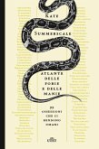 Atlante delle fobie e delle manie. 99 ossessioni che ci rendono umani Atlante delle fobie e delle manie. 99 ossessioni che ci rendono umani
