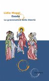 Esodo. La grammatica della libertà Esodo. La grammatica della libertà
