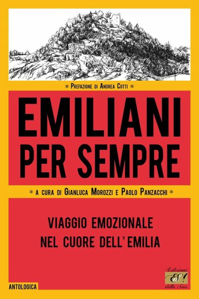 Emiliani per sempre. Viaggio emozionale nel cuore dell'Emilia Emiliani per sempre. Viaggio emozionale nel cuore dell'Emilia
