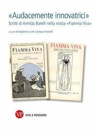 'Audacemente innovatrici'. Scritti di Armida Barelli nella rivista 'Fiamma viva'