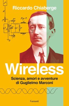 Cover Wireless. Scienza, amori e avventure di Guglielmo Marconi