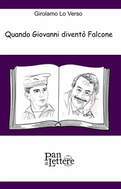 Quando Giovanni diventò Falcone. Ovvero questo è un uomo - Lo Verso, Girolamo Quando Giovanni diventò Falcone. Ovvero questo è un uomo - Lo Verso, Girolamo