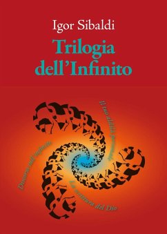 Cover Trilogia dell'Infinito. Il tuo aldilà personale-Discorso sull'infinito-La scrittura del Dio