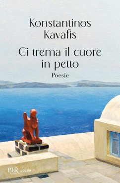 Ci trema il cuore in petto - Kavafis, Konstantinos
