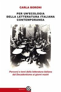 Cover Per un'ecologia della letteratura italiana contemporanea. Percorsi e temi della letteratura italiana dal Decadentismo ai giorni nostri