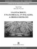 I Santacroce: una famiglia, un palazzo, a Oriolo Romano I Santacroce: una famiglia, un palazzo, a Oriolo Romano