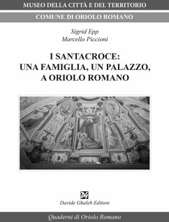 Cover I Santacroce: una famiglia, un palazzo, a Oriolo Romano