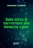 Dalla lotta al terrorismo alla minaccia cyber Dalla lotta al terrorismo alla minaccia cyber