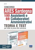 Concorso ARES Sardegna 98 assistenti amministrativi. Kit. Teoria e test per tutte le prove del concorso Concorso ARES Sardegna 98 assistenti amministrativi. Kit. Teoria e test per tutte le prove del concorso