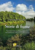 Storie di fiume. I quarant'anni del Parco Adda Sud tra Lodigiano, Cremasco e Cremonese Storie di fiume. I quarant'anni del Parco Adda Sud tra Lodigiano, Cremasco e Cremonese