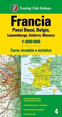 Francia. Olanda, Belgio, Lussemburgo, Andorra, Monaco 1:800.000. Carta stradale e turistica Francia. Olanda, Belgio, Lussemburgo, Andorra, Monaco 1:800.000. Carta stradale e turistica
