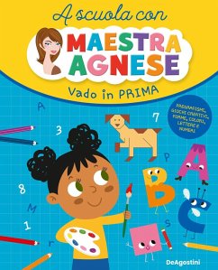 Vado in prima. A scuola con maestra Agnese - Milioto, Agnese Vado in prima. A scuola con maestra Agnese - Milioto, Agnese