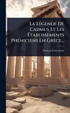 La LÃ(c)gende De Cadmus Et Les Ã‰tablissements PhÃ(c)niciens En Grèce...