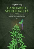 Cannabis e spiritualità. Guida all'esplorazione di un'antica pianta maestra Cannabis e spiritualità. Guida all'esplorazione di un'antica pianta maestra