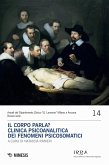 Il corpo parla? Clinica psicoanalitica dei fenomeni psicosomatici Il corpo parla? Clinica psicoanalitica dei fenomeni psicosomatici