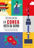 La Corea vista da vicino. Scopri la terra delle tigri, del K-pop e dei K-drama La Corea vista da vicino. Scopri la terra delle tigri, del K-pop e dei K-drama