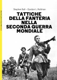 Tattiche della fanteria nella seconda guerra mondiale Tattiche della fanteria nella seconda guerra mondiale